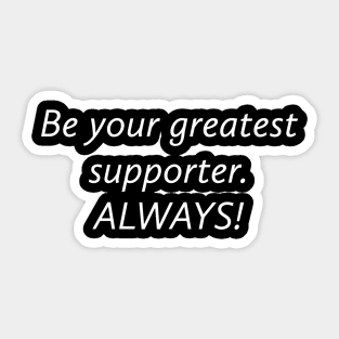 Your greatest supporter/design/ Sticker